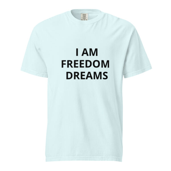 I am Freedom Dreams - Unisex garment-dyed heavyweight t-shirt - Image 41