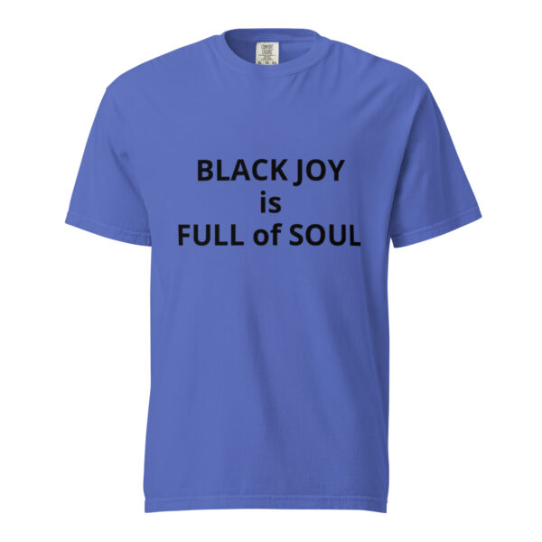 Black Joy is Full of Soul - Unisex garment-dyed heavyweight t-shirt - Image 9