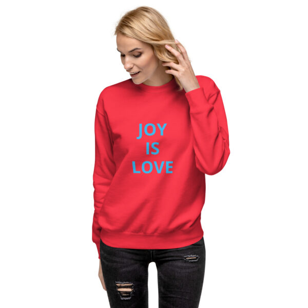 Joy Is Love - Unisex Premium Sweatshirt