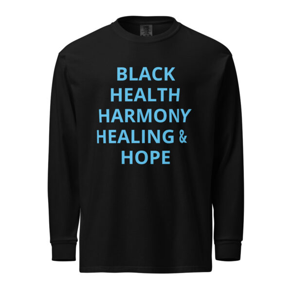 Black Health, Healing, Harmony, & Hope - Garment-dyed heavyweight long-sleeve shirt