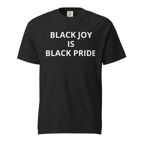 Black Joy Is Black Pride - Unisex garment-dyed heavyweight t-shirt - Image 34