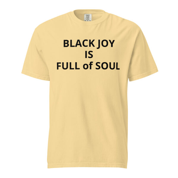 Black Joy Is Full of Soul - Unisex garment-dyed heavyweight t-shirt - Image 97