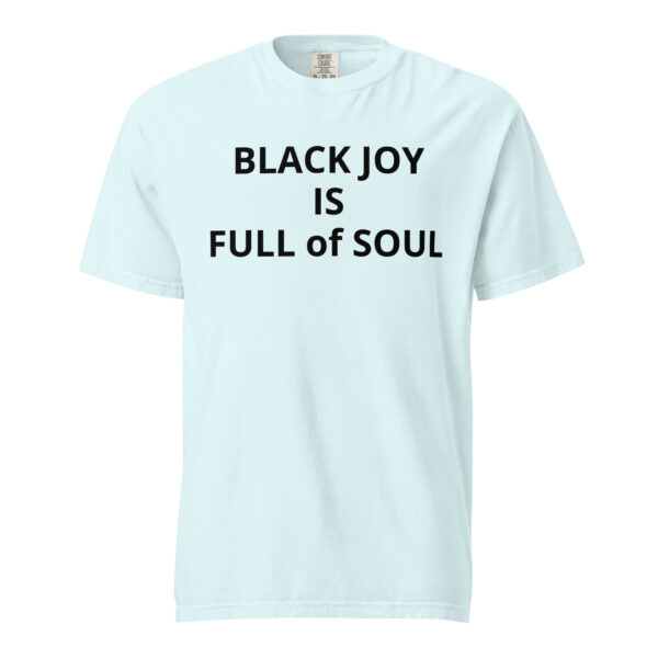 Black Joy Is Full of Soul - Unisex garment-dyed heavyweight t-shirt - Image 101