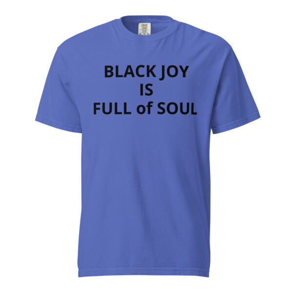 Black Joy Is Full of Soul - Unisex garment-dyed heavyweight t-shirt - Image 70