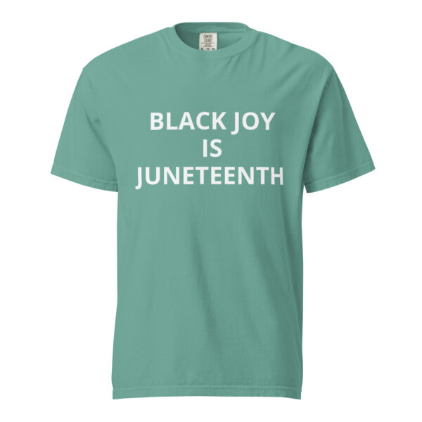 Black Joy Is Juneteenth - Unisex garment-dyed heavyweight t-shirt - Image 58