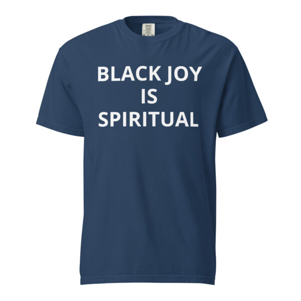 Black Joy Is Spiritual - Unisex garment-dyed heavyweight t-shirt