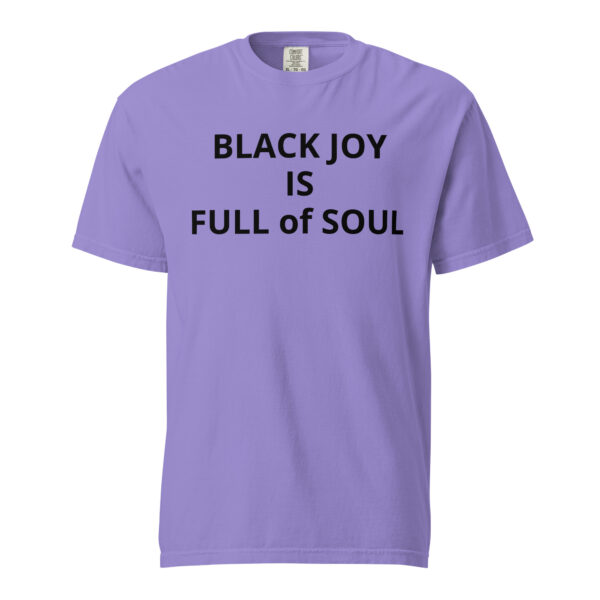 Black Joy Is Full of Soul - Unisex garment-dyed heavyweight t-shirt - Image 82