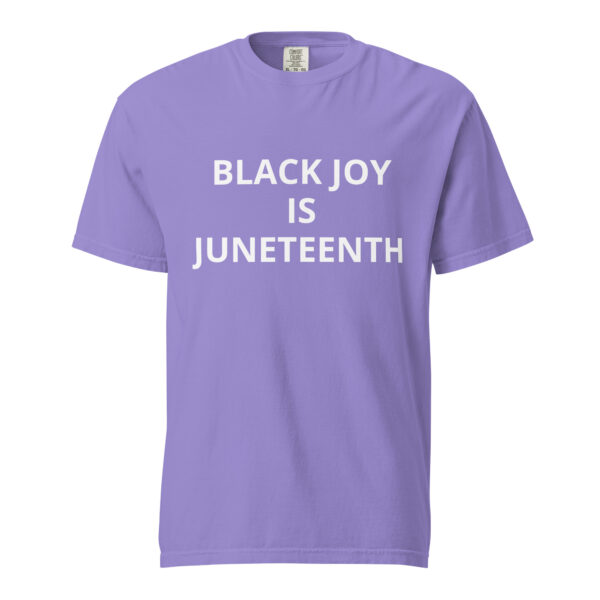 Black Joy Is Juneteenth - Unisex garment-dyed heavyweight t-shirt - Image 54