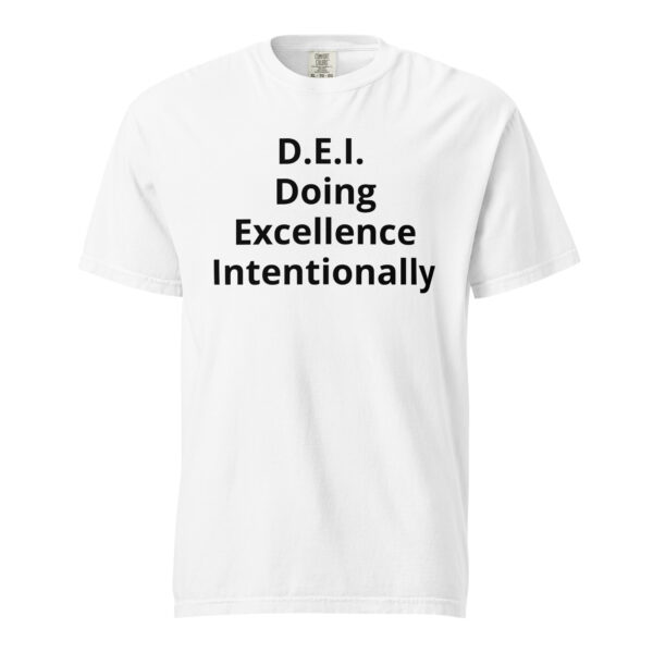 D.E.I. (Doing Excellence Intentionally) - Unisex garment-dyed heavyweight t-shirt