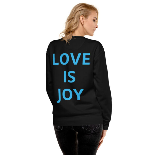 Joy Is Love (front) & Love Is Joy (back) - Unisex Premium Sweatshirt - Image 15