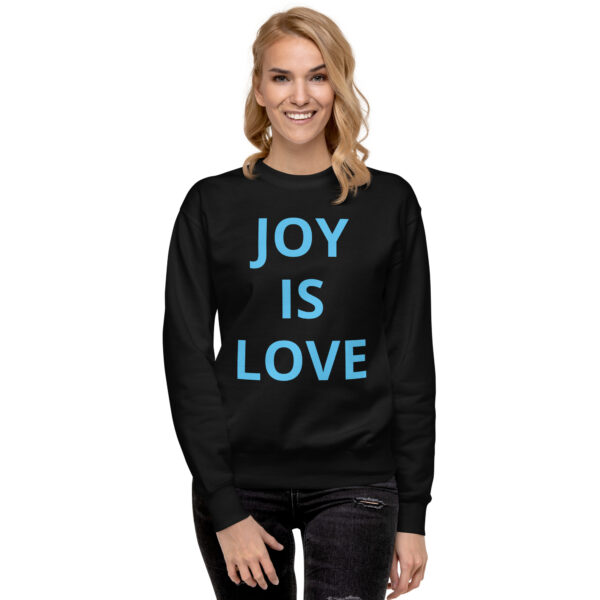 Joy Is Love (front) & Love Is Joy (back) - Unisex Premium Sweatshirt - Image 10