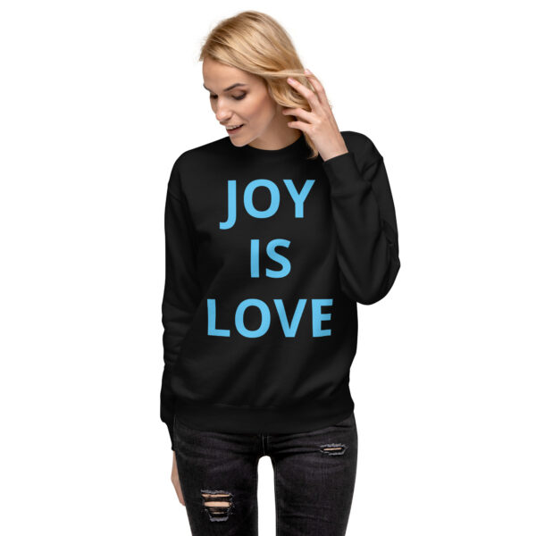 Joy Is Love (front) & Love Is Joy (back) - Unisex Premium Sweatshirt - Image 47