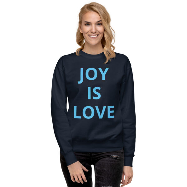 Joy Is Love (front) & Love Is Joy (back) - Unisex Premium Sweatshirt - Image 16