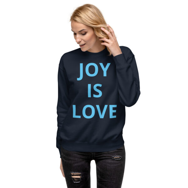 Joy Is Love (front) & Love Is Joy (back) - Unisex Premium Sweatshirt - Image 54