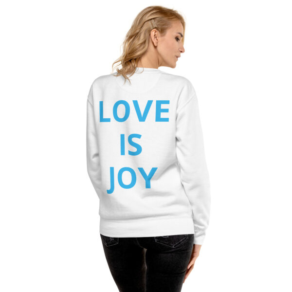 Joy Is Love (front) & Love Is Joy (back) - Unisex Premium Sweatshirt - Image 45