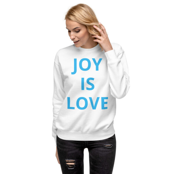 Joy Is Love (front) & Love Is Joy (back) - Unisex Premium Sweatshirt - Image 81